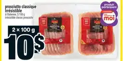 Super C Prosciutto classique Irrésistible | Irrésistible classic prosciutto offer