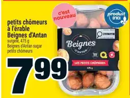 Super C PETITS CHÔMEURS À L'ÉRABLE BEIGNES D'ANTAN | BEIGNES D'ANTAN SUGAR PETITS CHÔMEURS offer