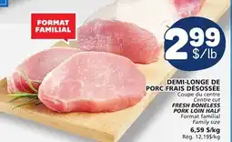 Marché Bonichoix FRESH BONELESS PORK LOIN HALF offer