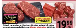 Pasquier Bifteck de surlonge, Fondue chinoise, cubes à fondue bourauianone ou raclette de Wagvu australien offer