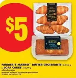 No Frills Farmer's market butter croissants or loaf cakes offer