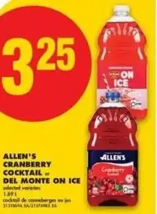 No Frills Allen's cranberry cocktail or del monte on ice offer
