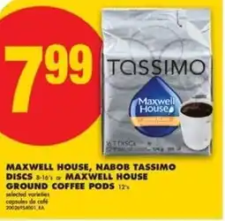 No Frills Maxwell house, nabob tassimo discs or maxwell house ground coffee pods offer