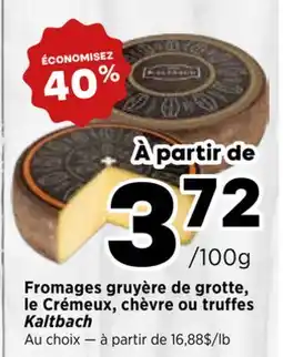 Val-Mont Fromages gruyère de grotte, le Crémeux, chèvre ou truffes Kaltbach offer
