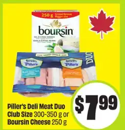 FreshCo Piller's Deli Meat Duo Club Size 300-350 g or Boursin Cheese 250 g offer