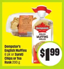 FreshCo Dempster's English Muffins 6 pk or Surati Chips or Tea Rusk 200 g offer