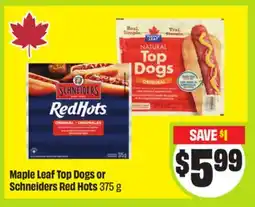 FreshCo Maple leaf Top Dogs or Schneiders Red Hots offer