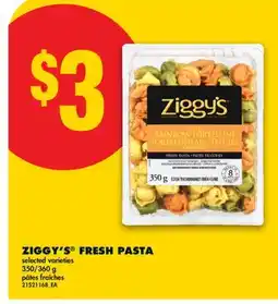 No Frills ZIGGY'S FRESH PASTA, 350/360 g offer