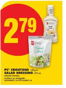 No Frills PC CROUTONS, 140 g or SALAD DRESSING, 475 mL offer