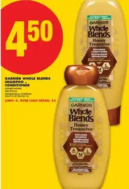 No Frills GARNIER WHOLE BLENDS SHAMPOO or CONDITIONER offer