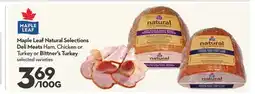 Longo's Natural Selections Deli Meats Ham, Chicken or Ham, Chicken or Turkey or Bittner's Turkey offer