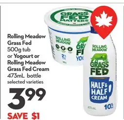 Longo's Rolling Meadow Grass Fed 500g tub or Yogourt or Rolling Meadow Grass Fed Cream offer