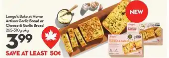 Longo's Longo's Bake at Home Artisan Garlic Bread or Cheese & Garlic Bread offer
