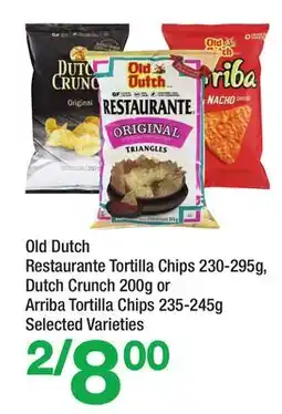 Highland Farms Old Dutch Restaurante Tortilla Chips 230-295g, Dutch Crunch 200g or Arriba Tortilla Chips 235-245g offer