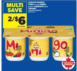 Real Canadian Superstore YOPLAIT SOURCE TUBS, 630 G OR TUBES, 8X56 G OR MINIGO, 6X60 G YOGURT offer
