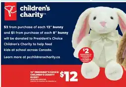 Real Canadian Superstore 12 PRESIDENT'S CHOICE CHILDREN'S CHARITY BUNNY offer