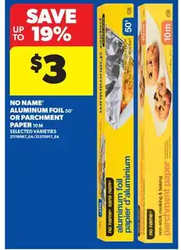 Real Canadian Superstore NO NAME ALUMINUM FOIL 50' OR PARCHMENT PAPER 10 M offer