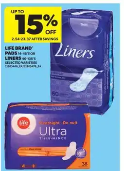 Real Canadian Superstore LIFE BRAND PADS, 14-48'S OR LINERS, 40-135'S offer