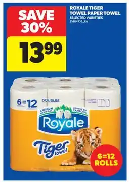 Real Canadian Superstore ROYALE TIGER TOWEL PAPER TOWEL, 6=12 ROLLS offer