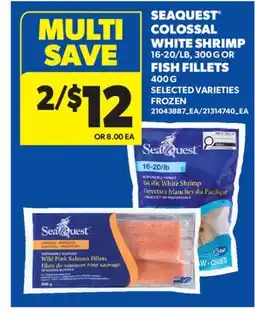 Real Canadian Superstore SEAQUEST COLOSSAL WHITE SHRIMP 16-20/LB, 300 G OR FISH FILLETS 400 G offer