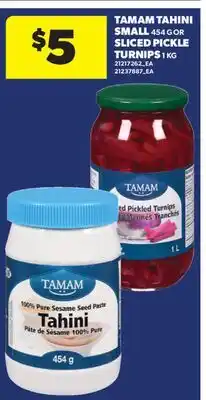 Real Canadian Superstore TAMAM TAHINI SMALL 454 G OR SLICED PICKLE TURNIPS 1 KG offer