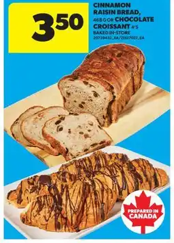 Real Canadian Superstore CINNAMON RAISIN BREAD, 468 G OR CHOCOLATE CROISSANT, 4'S offer