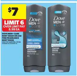Real Canadian Superstore DOVE MEN + CARE BODY WASH OR AXE FINE FRAGRANCE BODY WASH, 532 ML offer