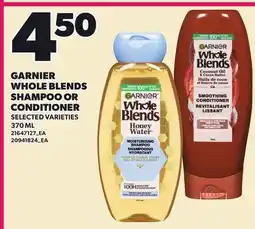 Loblaws GARNIER WHOLE BLENDS SHAMPOO OR CONDITIONER offer