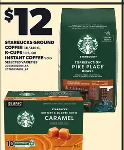 Loblaws STARBUCKS GROUND COFFEE, 311/340 G, K-CUPS 10'S, INSTANT COFFEE offer