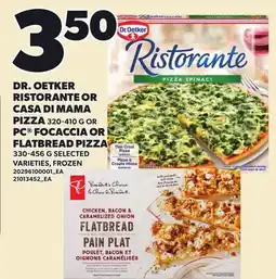 Loblaws DR. OETKER RISTORANTE OR CASA DI MAMA PIZZA, 320-410 G OR PC FOCACCIA OR FLATBREAD PIZZA, 330-456 G offer