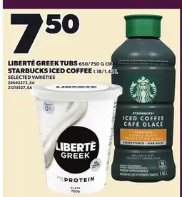 Loblaws LIBERTÉ GREEK TUBS 650/750 G OR STARBUCKS ICED COFFEE 1.18/1 offer