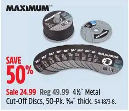 Canadian Tire MAXIMUM 41⁄2˝ Metal Cut-Off Discs offer