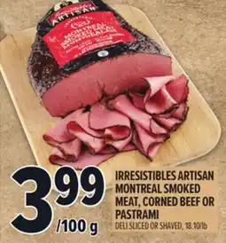 Metro IRRESISTIBLES ARTISAN MONTREAL SMOKED MEAT, CORNED BEEF OR PASTRAMI offer