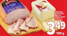 Metro IRRESISTIBLES ARTISAN TURKEY BREAST OR CASTELLO HAVARTI offer