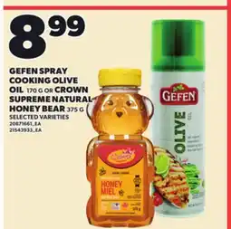 Loblaws GEFEN SPRAY COOKING OLIVE OIL, 170 G OR CROWN SUPREME NATURAL HONEY BEAR, 375 G offer