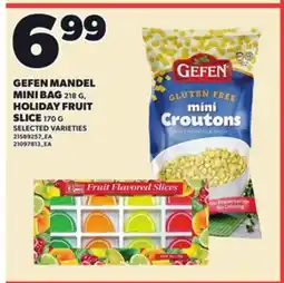 Loblaws GEFEN MANDEL MINI BAG 218 G, HOLIDAY FRUIT SLICE 170 G offer