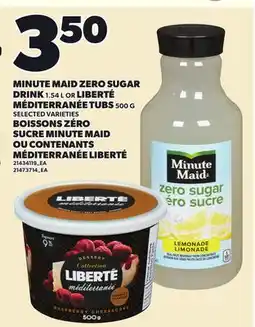 Independent Grocer MINUTE MAID ZERO SUGAR DRINK, 1.54 L OR LIBERTÉ MÉDITERRANÉE TUBS, 500 G offer