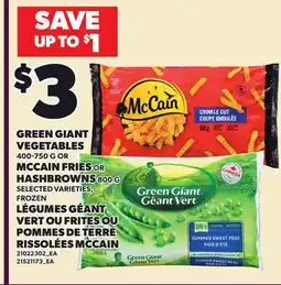 Independent Grocer GREEN GIANT VEGETABLES 400-750 G OR MCCAIN FRIES OR HASHBROWNS 800 G offer