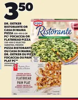 Independent Grocer DR. OETKER RISTORANTE OR CASA DI MAMA PIZZA, 320-410 G OR PC FOCACCIA OR FLATBREAD PIZZA, 330-456 G offer