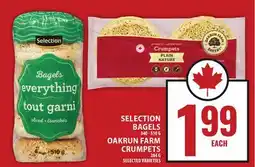Food Basics SELECTION BAGELS OR OAKRUN FARM CRUMPETS offer
