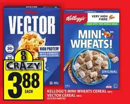 Food Basics KELLOGG'S MINI-WHEATS CEREAL OR VECTOR CEREAL offer