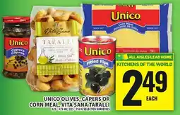 Food Basics UNICO OLIVES, CAPERS OR CORN MEAL, VITA SANA TARALLI offer