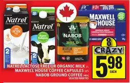 Food Basics NATREL LACTOSE FREE OR ORGANIC MILK OR MAXWELL HOUSE COFFEE CAPSULES OR NABOB GROUND COFFEE offer