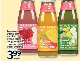 Fortinos GREENHOUSE ORGANIC BERRY SMOOTHIE, ORGANIC GOLDEN OR ORGANIC SWEET GREENS SMOOTHIE offer