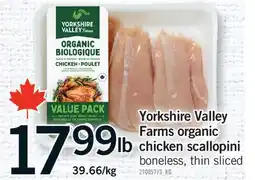 Fortinos YORKSHIRE VALLEY FARMS ORGANIC CHICKEN SCALLOPINI offer