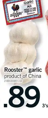 Fortinos ROOSTER ROOSTER GARLIC, 3'S offer