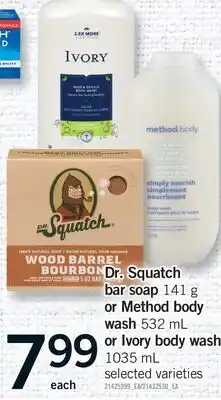 Fortinos DR. SQUATCH BAR SOAP, 141 G OR METHOD BODY WASH, 532 ML OR IVORY BODY WASH, 1035 ML offer
