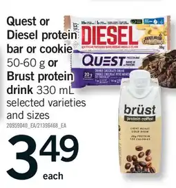Fortinos QUEST OR DIESEL PROTEIN BAR OR COOKIE 50-60 G OR BRUST PROTEIN DRINK 330 ML offer