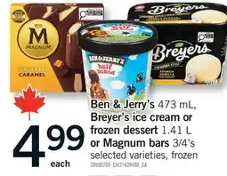 Fortinos BEN & JERRY'S 473 ML, BREYER'S ICE CREAM OR FROZEN DESSERT 1.41 L OR MAGNUM BARS 3/4'S offer