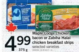 Fortinos MAPLE LODGE CHICKEN BACON OR ZABIHA HALAL CHICKEN BREAKFAST STRIPS offer